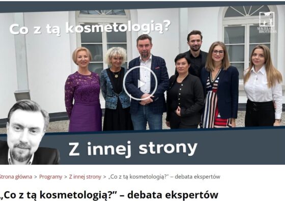 „Co z tą kosmetologią?”- debata ekspertów z moim udziałem w Sekielski Brothers Studio